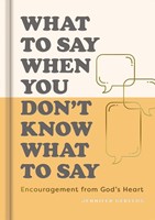 What To Say When You Don't Know What To Say (Hardback)