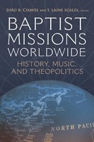Baptist Missions Worldwide (Hardback)