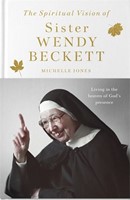 Spiritual Vision Of Sister Wendy Beckett (Hardback)