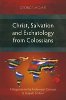 Christ, Salvation and Eschatology from Colossians (Paperback)
