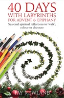40 Days with Labyrinths for Advent and Epiphany (Paperback)
