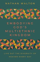 Embodying God's Multiethnic Kingdom (Paperback)