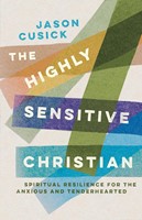 The Highly Sensitive Christian (Paperback)
