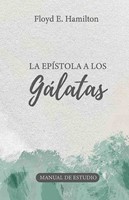 La Epístola a los Gálatas - Manual de Estudio (Paperback)