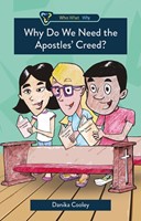 Why Do We Need the Apostles' Creed? (Paperback)