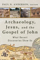 Archaeology, Jesus, and the Gospel of John (Hard Cover)
