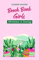 Beech Bank Girls 3: Christmas is Coming! (Paperback)