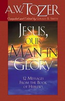 Jesus, Our Man In Glory (Paperback)