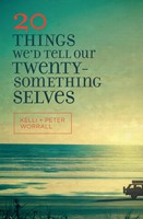 20 Things We'd Tell Our Twenty-something Selves