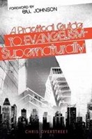 Practical Guide To Evangelism-- Supernaturally