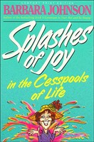 Splashes Of Joy In The Cesspools Of Life (Paperback)