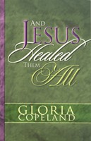 And Jesus Healed Them All (Paperback)