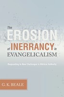 The Erosion Of Inerrancy In Evangelicalism