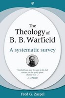 The Theology Of B. B. Warfield (Hard Cover)