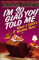 I'm So Glad You Told Me What I Didn't Wanna Hear (Paperback)