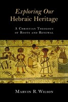 Exploring Our Hebraic Heritage (Paperback)