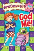 God and Me! Devotions for Girls, Ages 10-12 (Paperback)