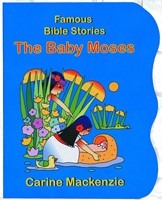 Famous Bible Stories: The Baby Moses (Board Book)