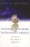 Pioneer Explorers Of Intelligent Design (Paperback)