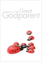 How to Be a Great Godparent (Hard Cover)
