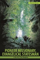 Pioneer Missionary, Evangelical Statesman (Paperback)
