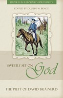 Sweetly Set On God: The Piety Of David Brainerd (Paperback)