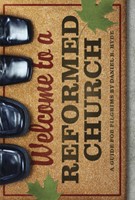 Welcome To A Reformed Church (Paperback)