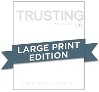 Covenant Bible Study: Trusting Participant Guide Large Print (Paperback)