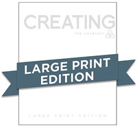 Covenant Bible Study: Creating Participant Guide Large Print (Paperback)