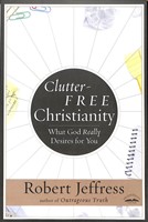 Clutter-Free Christianity (Paperback)