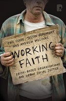 Working Faith: Faith-Based Organizations And Urban Social Ju (Paperback)