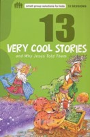13 Very Cool Stories and Why Jesus Told Them (Paperback)