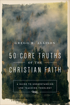 50 Core Truths Of The Christian Faith