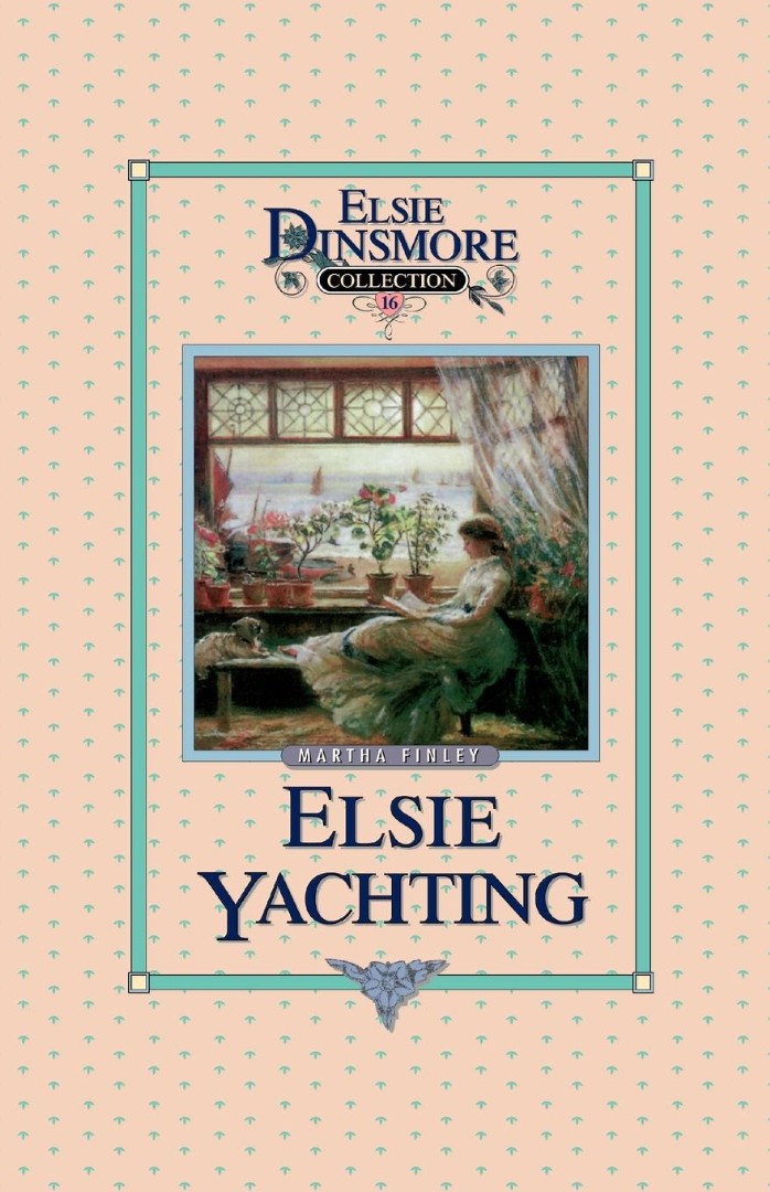 Elsie Yachting with the Raymonds, Book 16