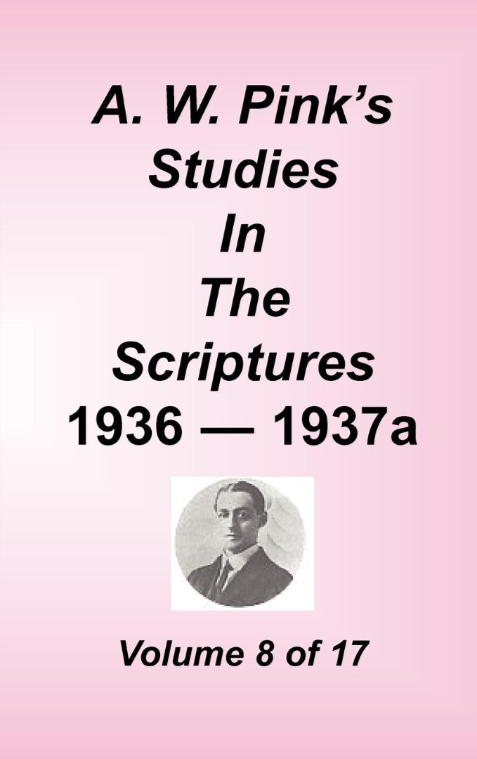 A. W. Pink's Studies in the Scriptures, Volume 08