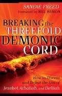 Breaking The Threefold Demonic Cord