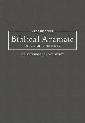 Keep Up Your Biblical Aramaic In Two Minutes A Day