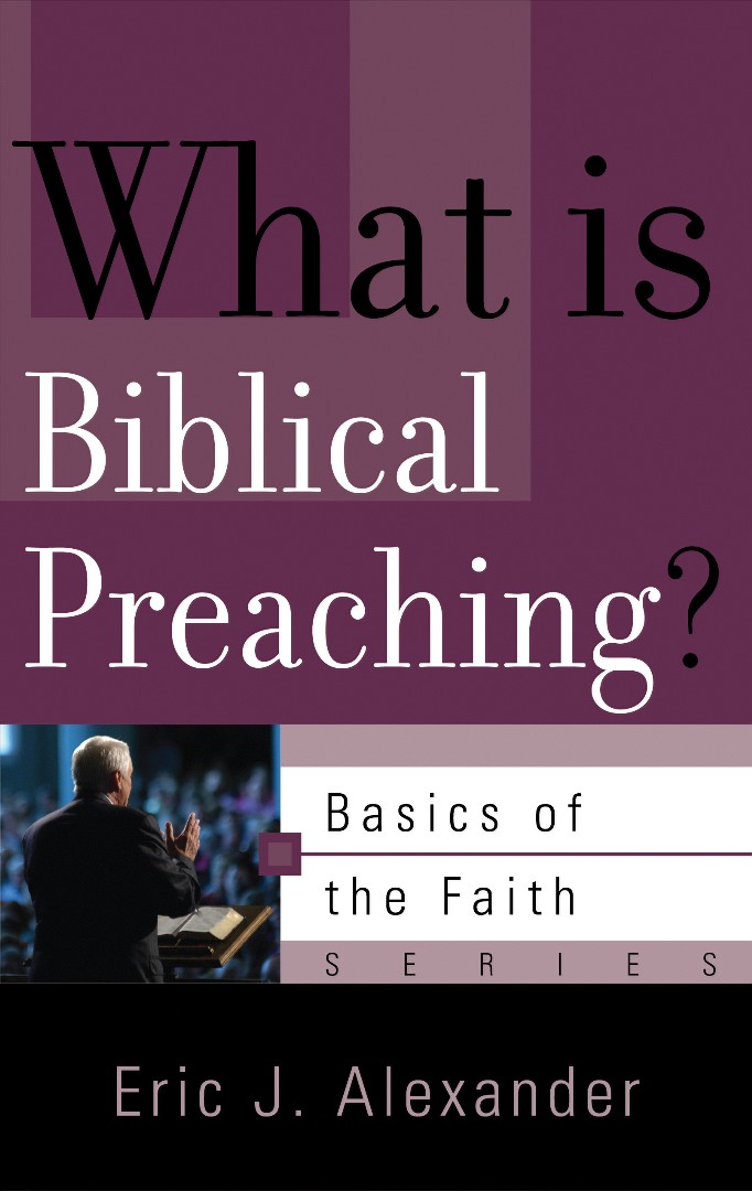 What is Biblical Preaching?