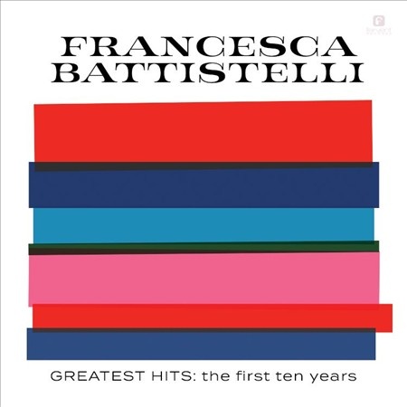 Francesca Battistelli Greatest Hits: First 10 Years CD