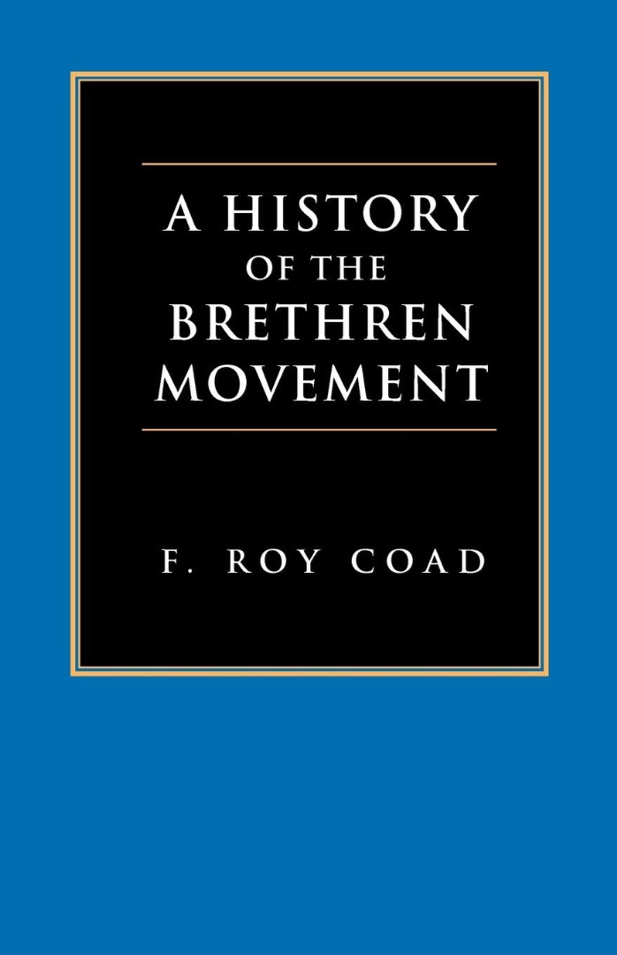 History of the Brethren Movement, A
