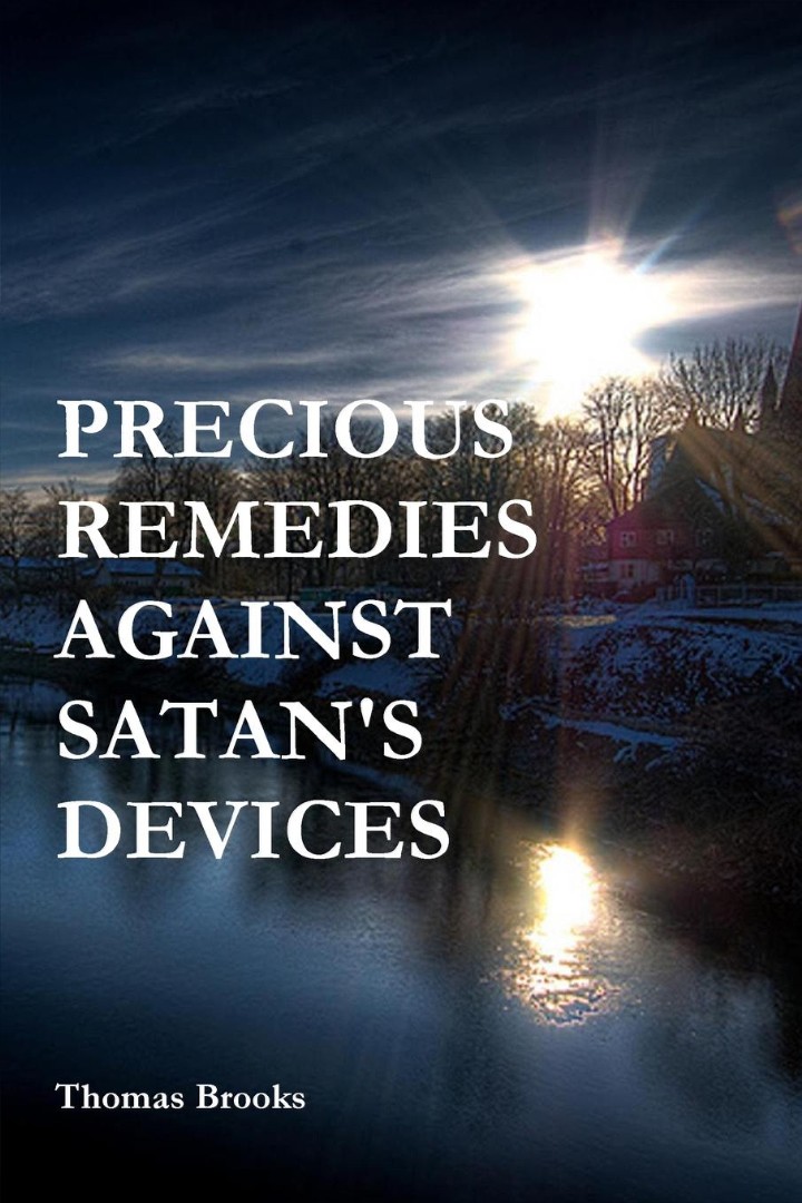 Precious Remedies Against Satan's Devices