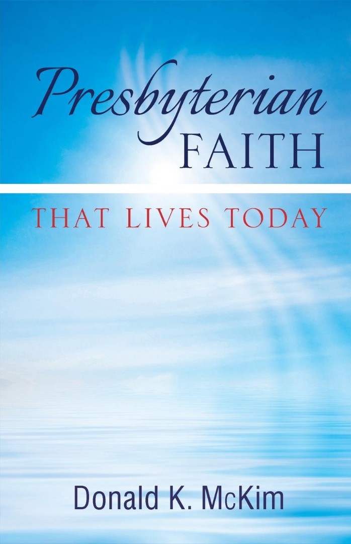 Presbyterian Faith That Lives Today