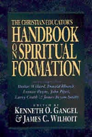 The Christian Educator's Handbook On Spiritual Formation