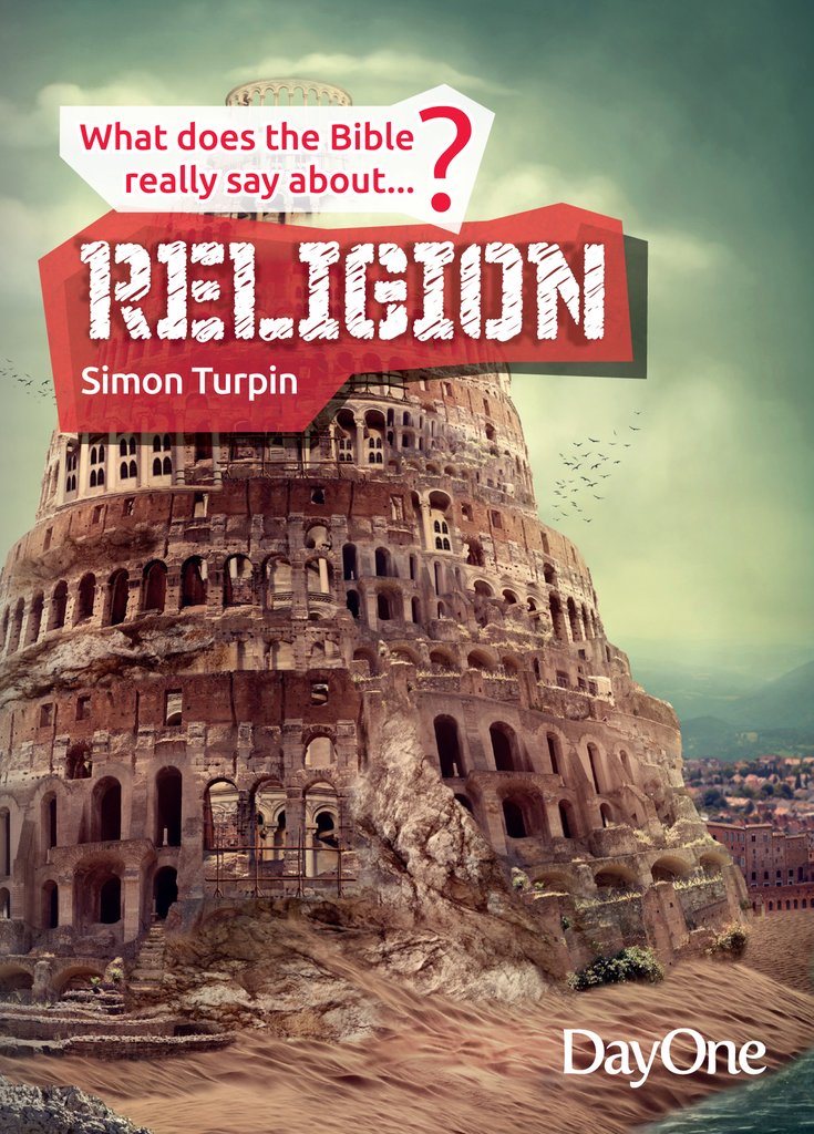 What Does The Bible Really Say About...Religion