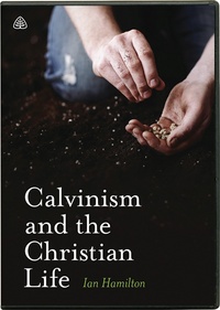 Calvinism and the Christian Life DVD