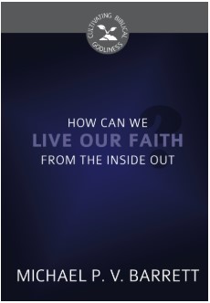 How Can We Live Our Faith From The Inside Out?