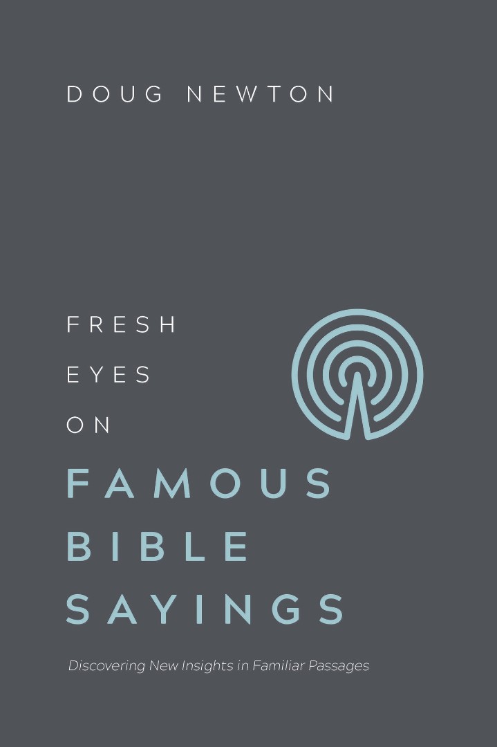 Fresh Eyes On Famous Bible Sayings