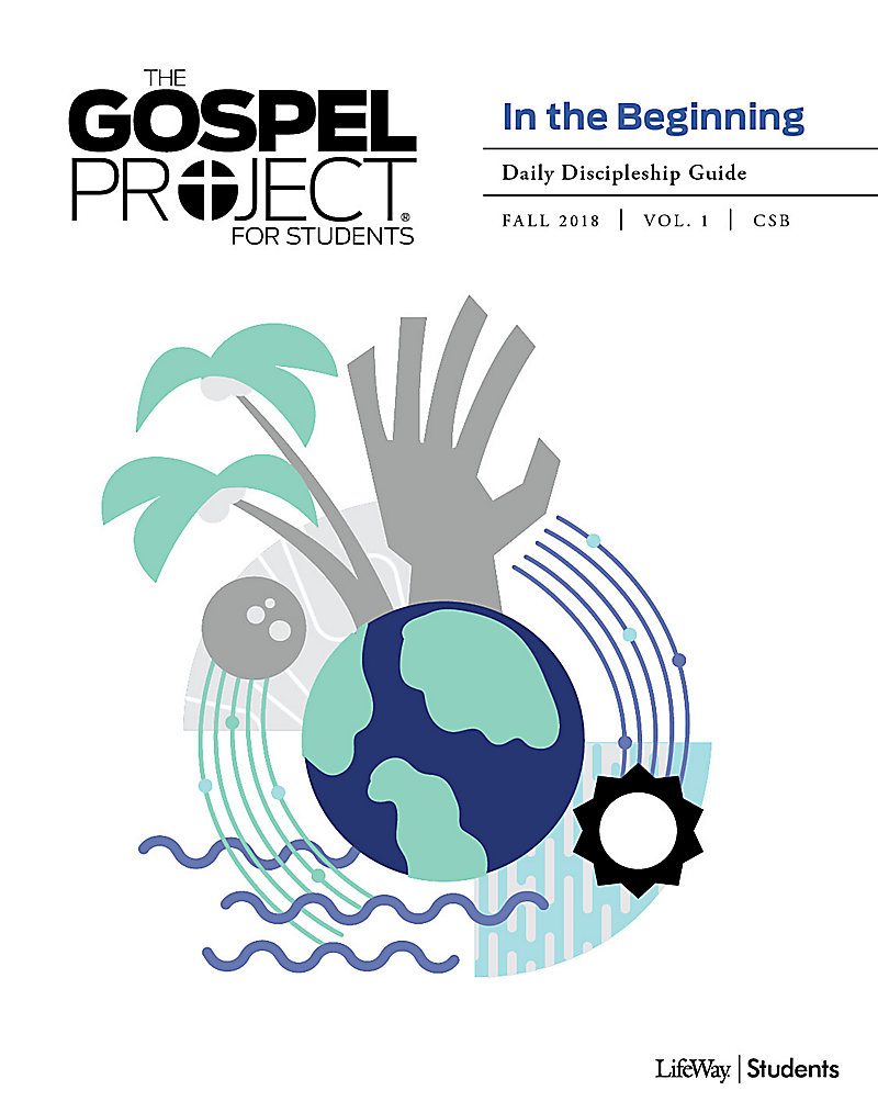 Gospel Project For Students Discipleship Guide, Fall 2018