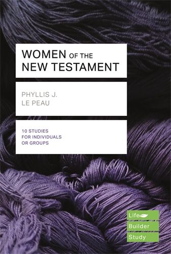 Lifebuilder: Women Of The New Testament