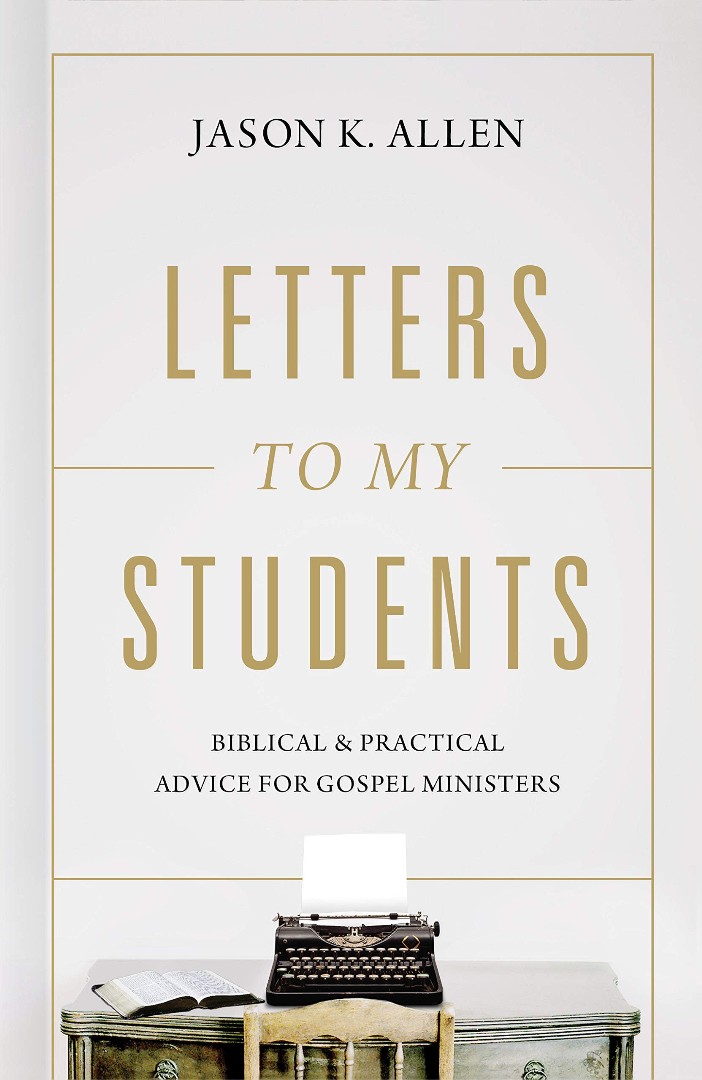 Letters to My Students Vol.1 On Preaching